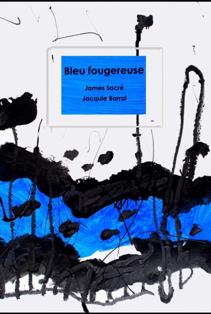 "Bleu fougereuse", par James Sacré et Jacquie Barral