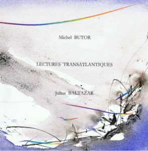 "Lectures transatlantiques", par Michel Butor et Julius Baltazar, 2007