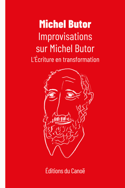 "Improvisations sur Michel Butor. L'Écriture en transformation", de Michel Butor, réédition 2026 avec une préface de Nathalie Piégay